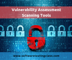 Top 12 Vulnerability Assessment Scanning Tools - Software Testing Class